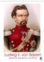 Ludwig II. von Bayern: Historische Illustrationen und Stiche (Wandkalender 2022 DIN A4 hoch)