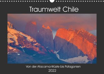 Traumwelt Chile (Wandkalender 2022 DIN A3 quer)