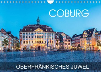 Coburg - oberfränkisches Juwel (Wandkalender 2022 DIN A4 quer)