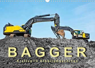 Bagger - kraftvolle Arbeitsmaschinen (Wandkalender 2022 DIN A3 quer)