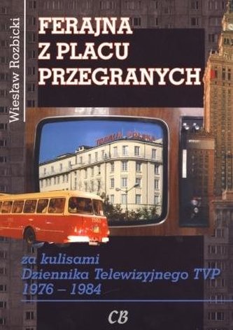 Ferajna z Placu Przegranych. Ferajna z Placu Przegranych.