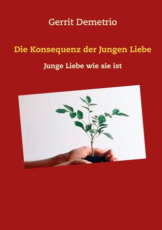 Die Konsequenz der Jungen Liebe