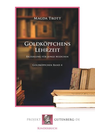 Goldköpfchens Lehrzeit