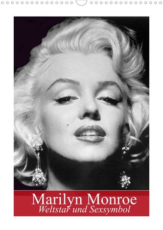 Marilyn Monroe. Weltstar und Sexsymbol (Wandkalender 2022 DIN A3 hoch)