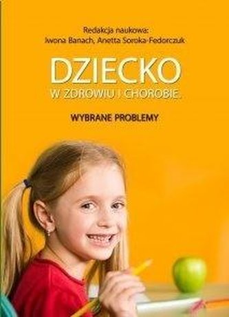 Dziecko w zdrowiu i chorobie Dziecko w zdrowiu i chorobie