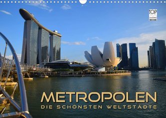 METROPOLEN - die schönsten Weltstädte (Wandkalender 2022 DIN A3 quer)