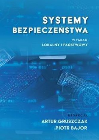 Systemy bezpieczeństwa. Wymiar lokalny i państwowy