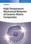 High Temperature Mechanical Behavior of Ceramic-Matrix Composites