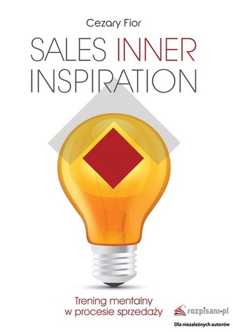 Sales Inner Inspiration. Trening mentalny w procesie sprzedaży