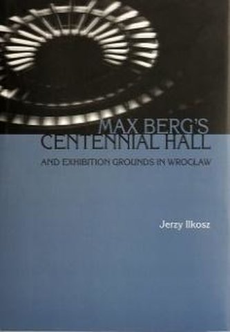 Max berg's centennial hall and exhibition ground.. Max berg's centennial hall and exhibition ground..