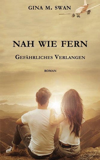Nah wie fern - Gefährliches Verlangen