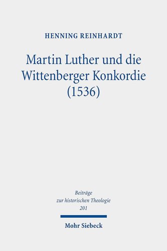 Martin Luther und die Wittenberger Konkordie (1536)