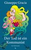 Der Tod ist ein Kommunist