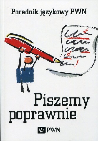 Piszemy poprawnie Poradnik językowy PWN