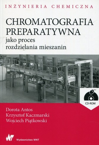 Chromatografia preparatywna jako proces rozdzielania mieszanin + CD Chromatografia preparatywna jako proces rozdzielania mieszanin + CD