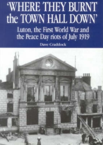 Where They Burnt the Town Hall Down