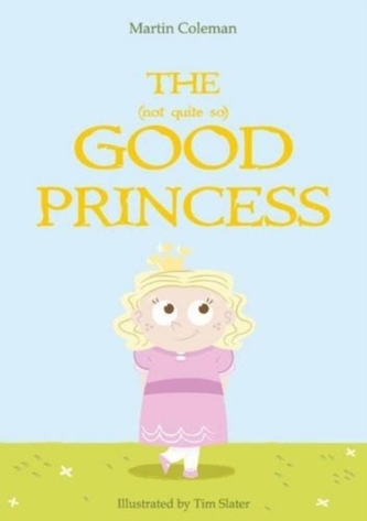 The (Not Quite So) Good Princess