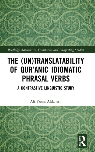 The (Un)Translatability of Qur'anic Idiomatic Phrasal Verbs