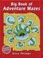 Big Book of Adventure Mazes
