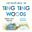 Adventures in Ting Ting Woods