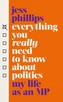 EVERYTHING YOU REALLY NEED TO KNOW ABOUT
