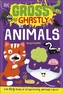Gross and Ghastly: Animals