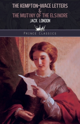 The Kempton-Wace Letters & The Mutiny of the Elsinore