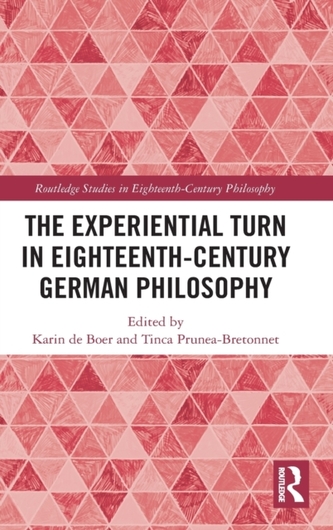 The Experiential Turn in Eighteenth-Century German Philosophy
