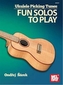 UKULELE PICKING TUNES