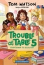 Trouble at Table 5 #6: Countdown to Disaster