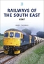 RAILWAYS OF THE SOUTH EAST KENT
