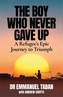 The Boy Who Never Gave Up