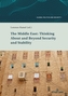 The Middle East: Thinking About and Beyond Security and Stability