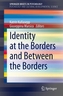 Identity at the Borders and Between the Borders