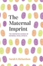 The Maternal Imprint