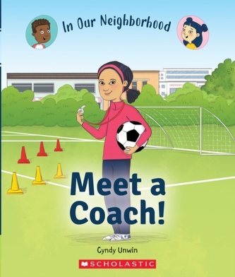 Meet a Coach! (In Our Neighborhood) (Library Edition)