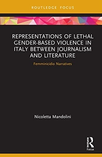 Representations of Lethal Gender-Based Violence in Italy Between Journalism and Literature