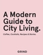 Grind: A Modern Guide to City Living
