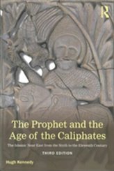 The Prophet and the Age of the Caliphates