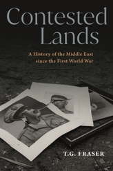 Contested Lands - A History of the Middle East since the First World War