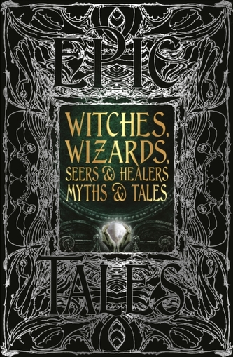Witches, Wizards, Seers & Healers Myths & Tales