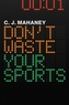Don't Waste Your Sports