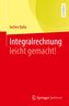 Integralrechnung leicht gemacht!
