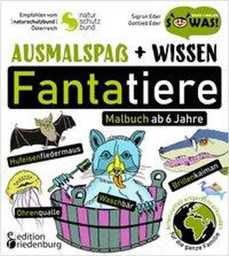 Ausmalspaß + Wissen: Fantatiere - Malbuch ab 6 Jahre. Artenvielfalt artgerecht erkunden für die ganze Familie. Empfohlen vom Nat