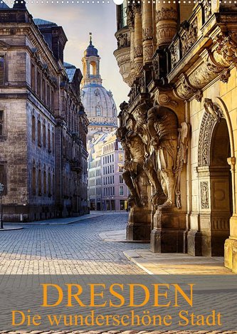 Die wunderschöne Stadt Dresden (Wandkalender 2022 DIN A2 hoch)