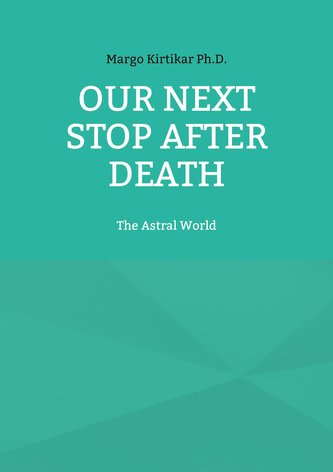Our Next Stop After Death
