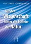 Mit der Wissenschaft hinter die Schleier der Natur