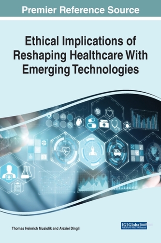 Ethical Implications of Reshaping Healthcare With Emerging Technologies