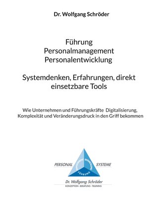 Führung Personalmanagement Personalentwicklung Systemdenken, Erfahrungen, direkt einsetzbare Tools