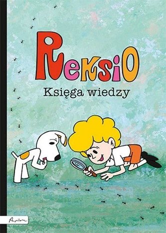 Reksio. Księga wiedzy Reksio. Księga wiedzy